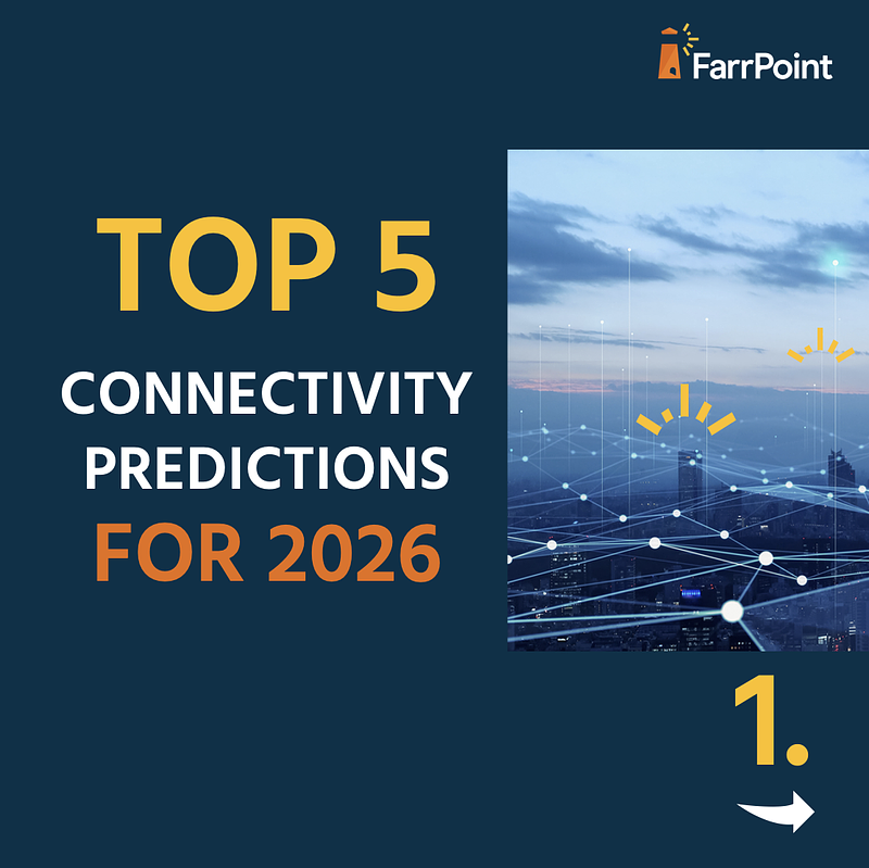 Top 5 Connectivity Predictions for 2026 - FarrPoint